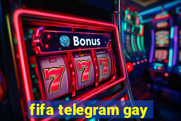 fifa telegram gay